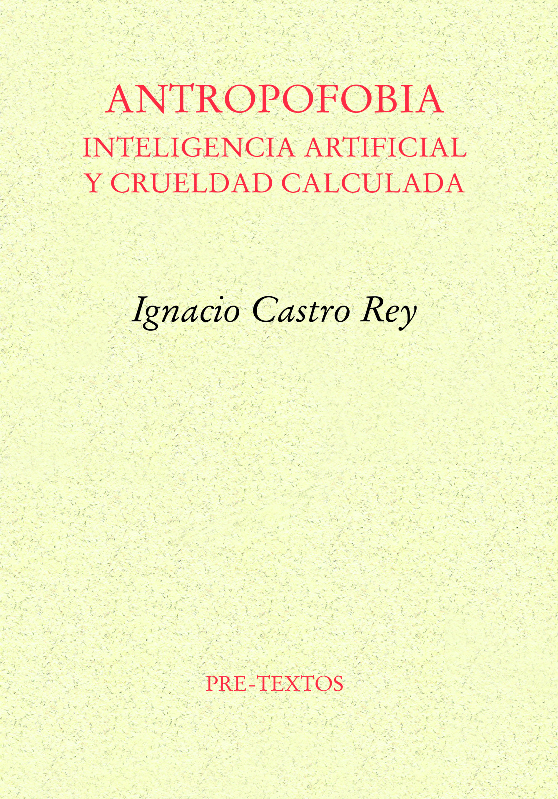 ANTROPOFOBIA. INTELIGENCIA ARTIFICIAL Y CRUELDAD CALCULADA