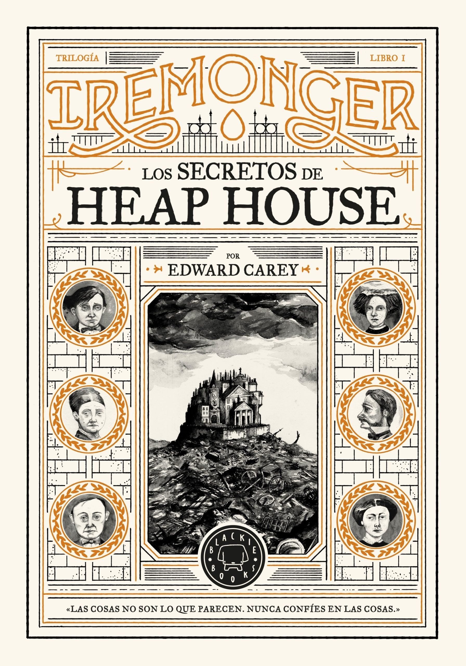 TRILOGÍA IREMONGER 1: LOS SECRETOS DE HEAP HOUSE. 