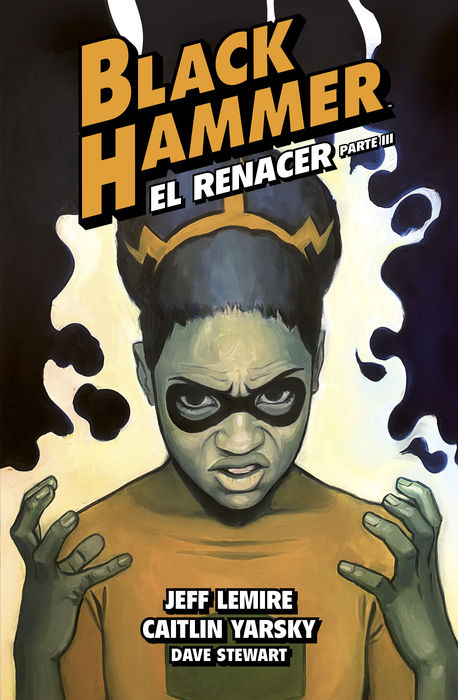BLACK HAMMER 7. EL RENACER