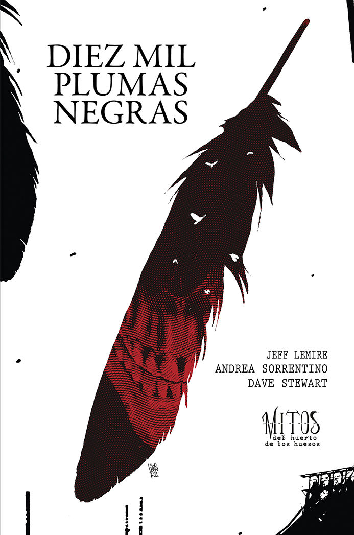 DIEZ MIL PLUMAS NEGRAS. TOMO 2 DE LA SERIE MITOS DEL HUERTO DE LOS HUESOS. DE LA SERIE LOS MITOS DEL HUERTO DE LOS HUESOS