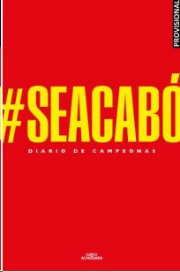 #SEACABÓ. DIARIOS DE CAMPEONAS