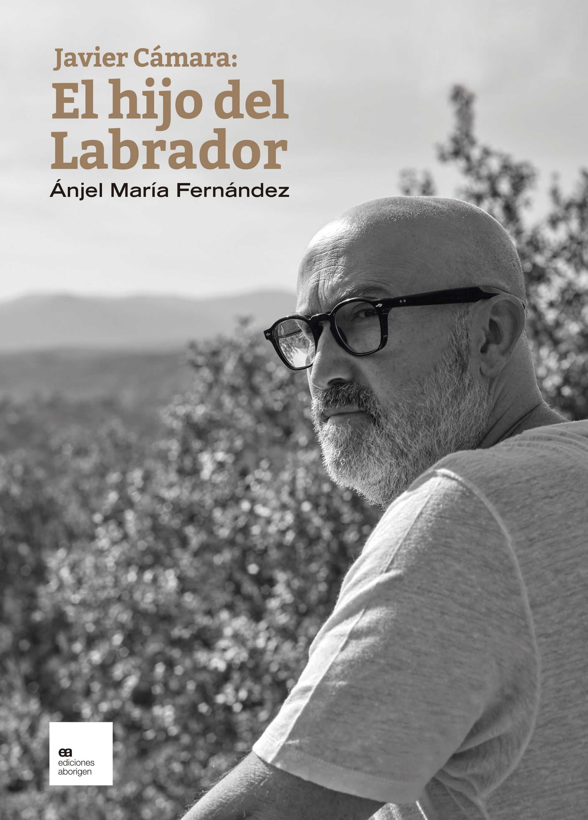 JAVIER CÁMARA: EL HIJO DEL LABRADOR. 