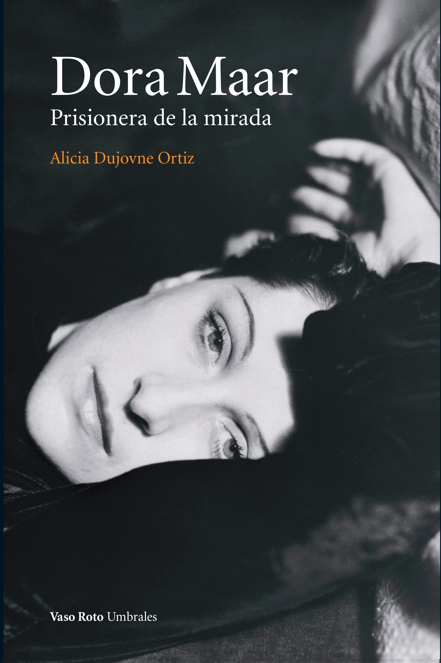 DORA MAAR. PRISIONERA DE LA MIRADA