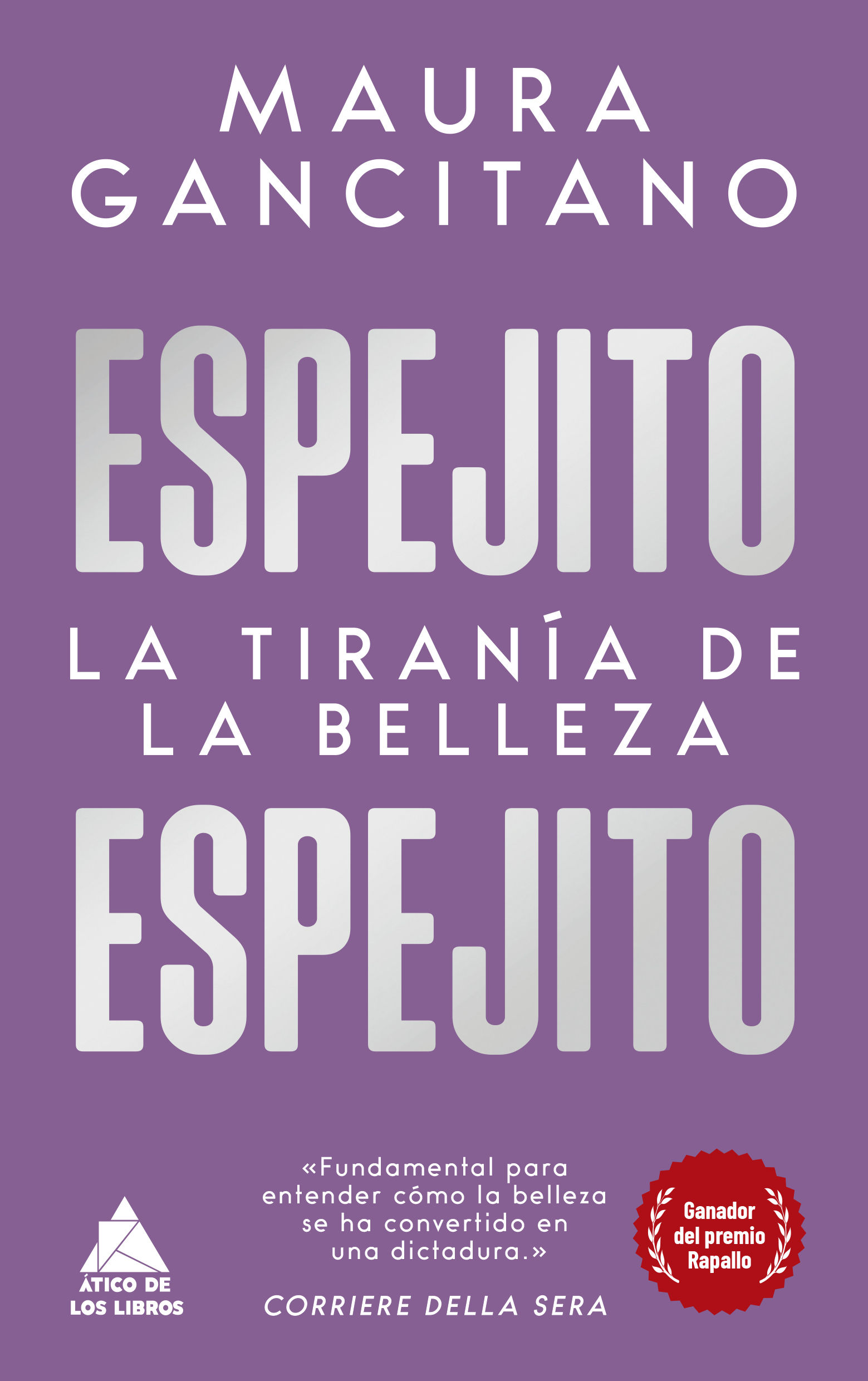 ESPEJITO, ESPEJITO. LA TIRANÍA DE LA BELLEZA