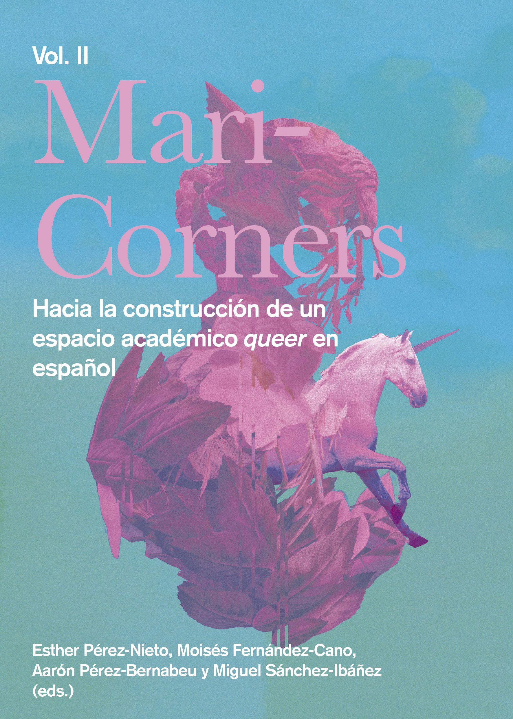 MARICORNERS VOL.II. HACIA LA CONSTRUCCIÓN DE UN ESPACIO ACADÉMICO QUEER EN ESPAÑOL