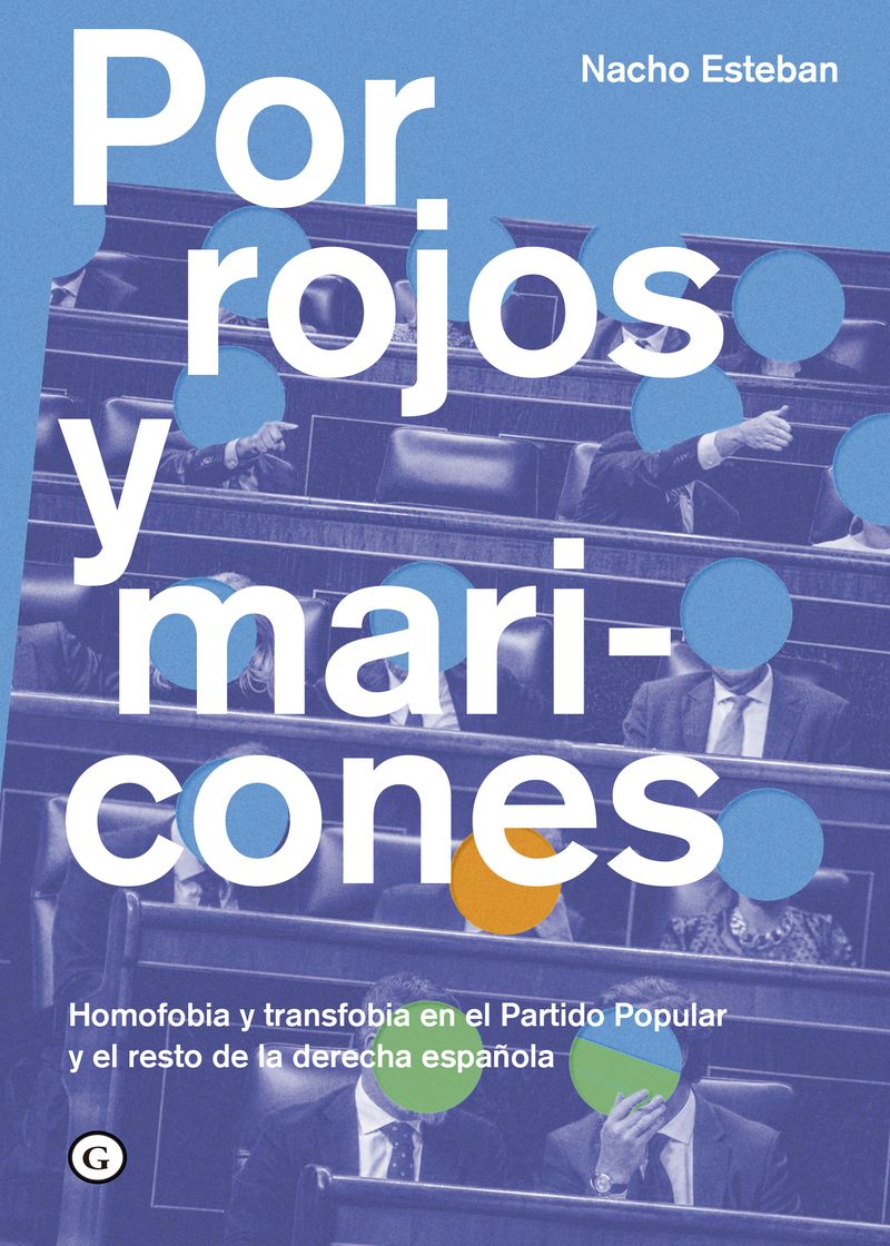 POR ROJOS Y MARICONES. HOMOFOBIA Y TRANSFOBIA EN EL PARTIDO POPULAR Y EL RESTO DE LA DERECHA ESPAÑOLA