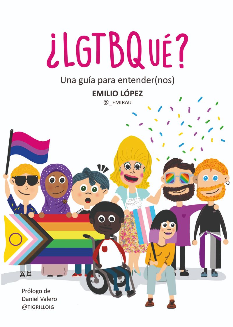 ¿LGTBQUÉ?. UNA GUÍA PARA ENTENDER(NOS)