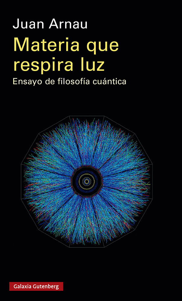 MATERIA QUE RESPIRA LUZ. ENSAYO DE FILOSOFÍA CUÁNTICA