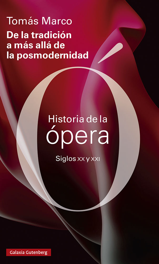 DE LA TRADICIÓN A MÁS ALLÁ DE LA POSMODERNIDAD. HISTORIA DE LA ÓPERA DE LOS SIGLOS XX Y XXI