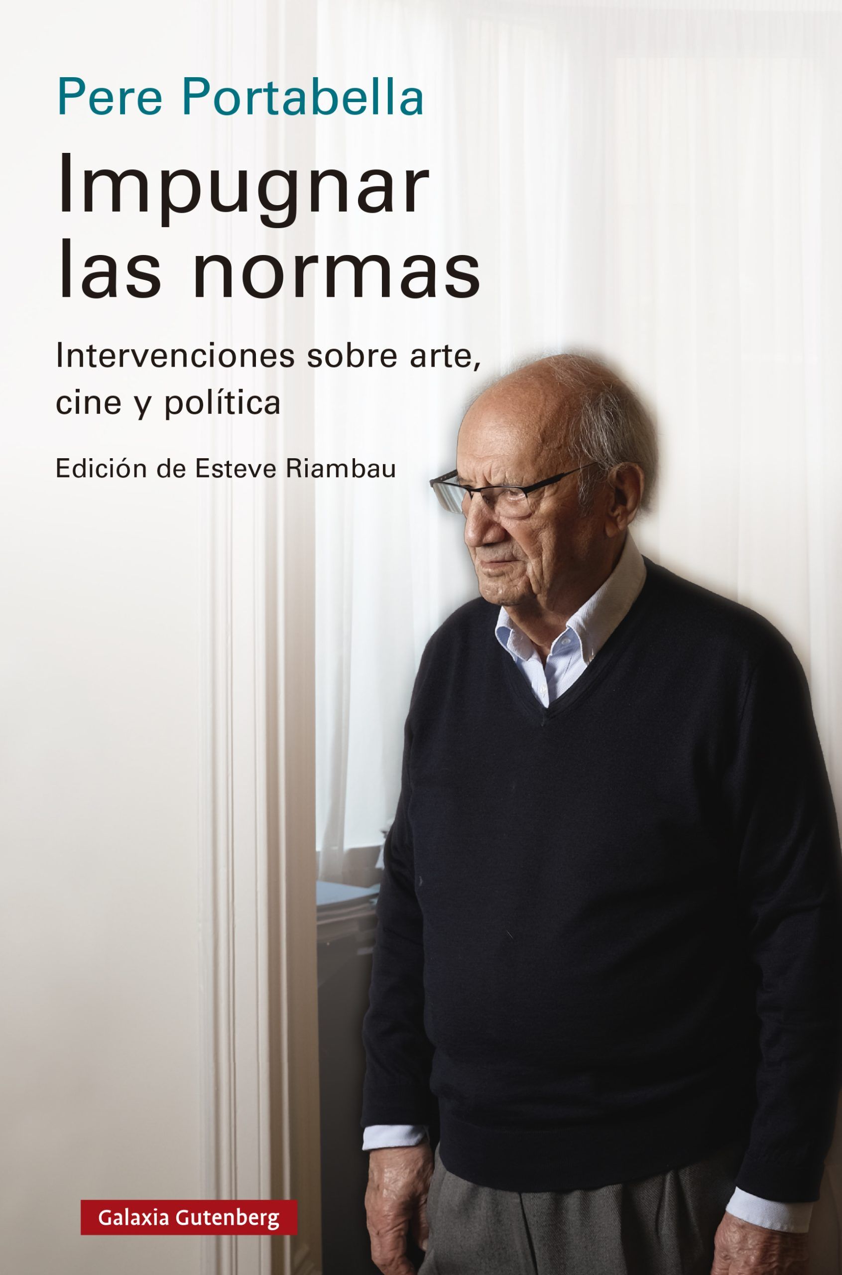 IMPUGNAR LAS NORMAS. INTERVENCIONES SOBRE ARTE, CINE Y POLÍTICA