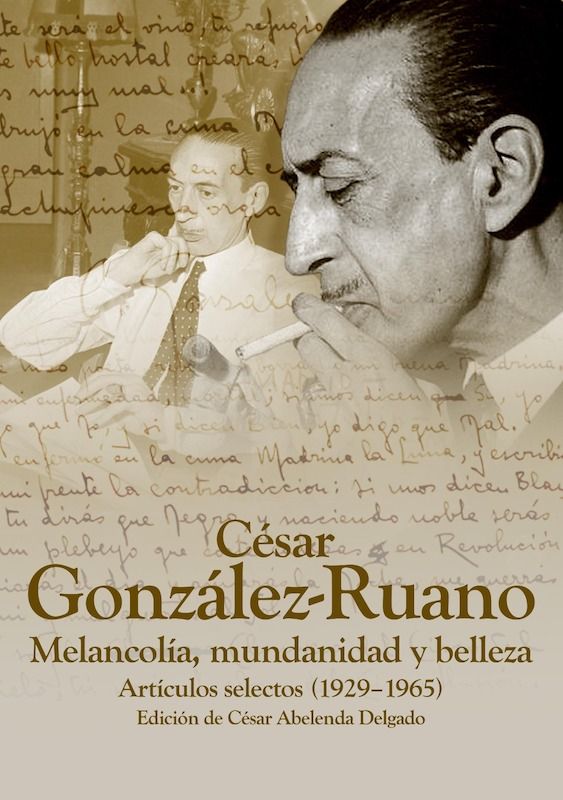 CÉSAR GONZÁLEZ RUANO. MELANCOLÍA, MUNDANIDAD Y BELLEZA