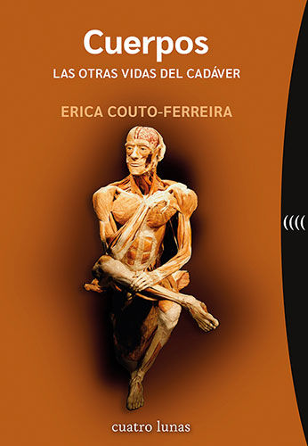 CUERPOS. LAS OTRAS VIDAS DEL CADÁVER. 