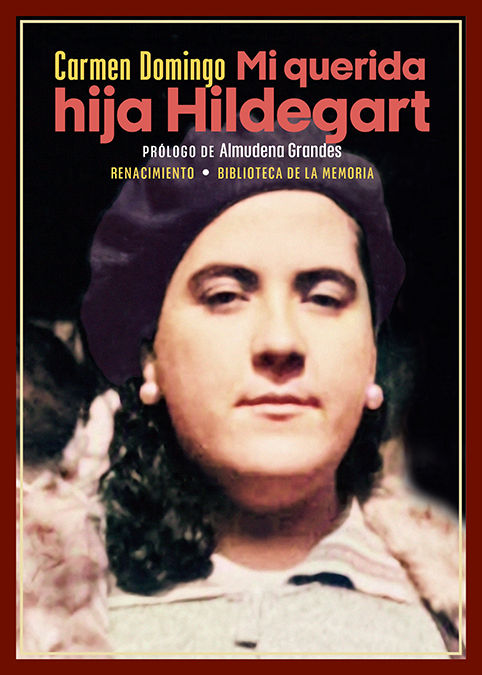 MI QUERIDA HIJA HILDEGART. UNA HISTORIA QUE CONMOCIONÓ A LA ESPAÑA DE LA SEGUNDA REPÚBLICA