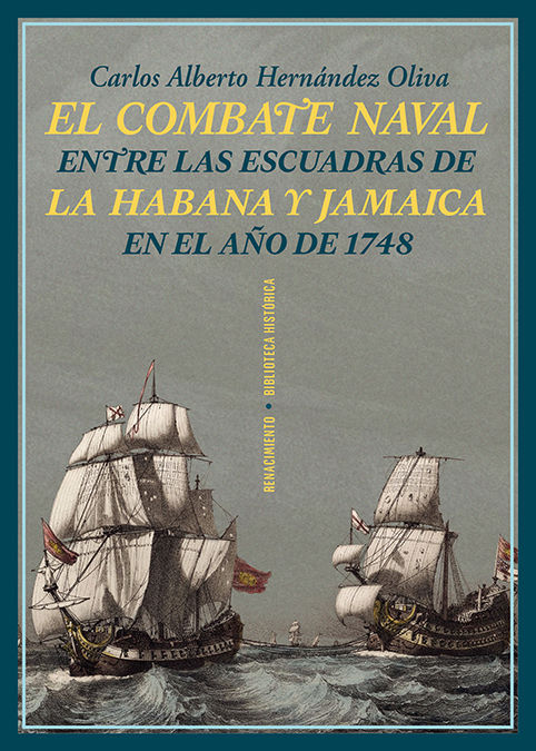 EL COMBATE NAVAL ENTRE LAS ESCUADRAS DE LA HABANA Y JAMAICA EN EL AÑO DE 1748. EN EL AÑO DE 1748