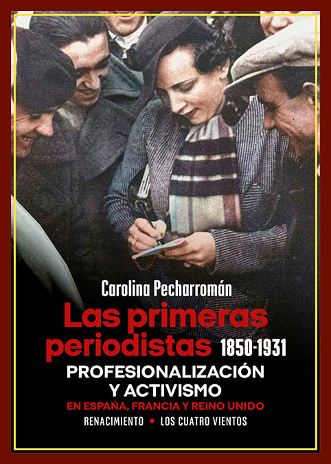 LAS PRIMERAS PERIODISTAS (1850-1931). PROFESIONALIZACIÓN Y ACTIVISMO EN ESPAÑA, FRANCIA Y REINO UNIDO