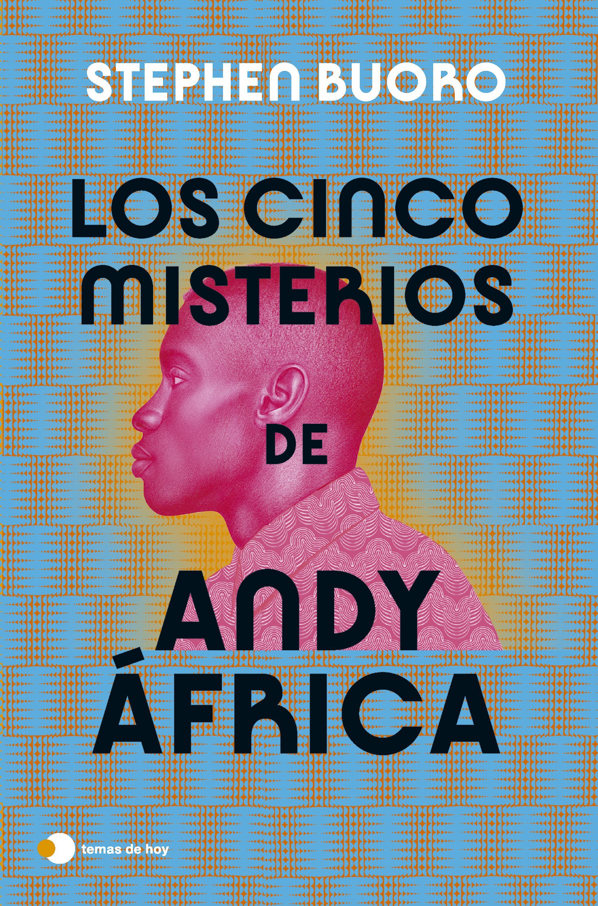 LOS CINCO MISTERIOS DE ANDY AFRICA. 