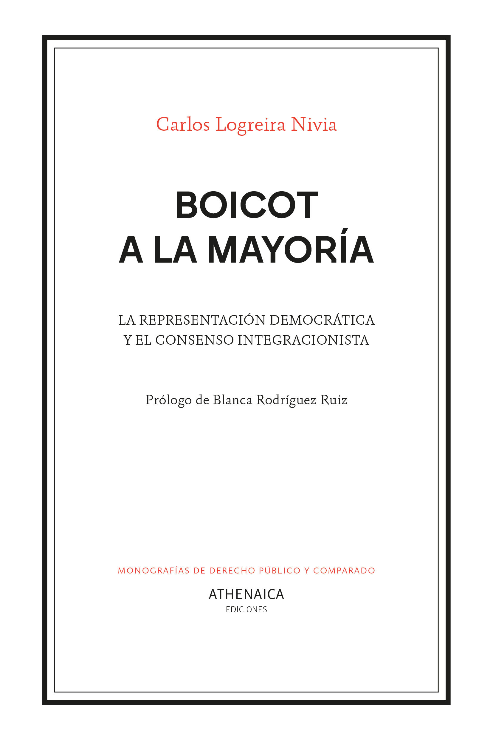 BOICOT A LA MAYORÍA. LA REPRESENTACIÓN DEMOCRÁTICA Y EL CONSENSO INTEGRACIONISTA