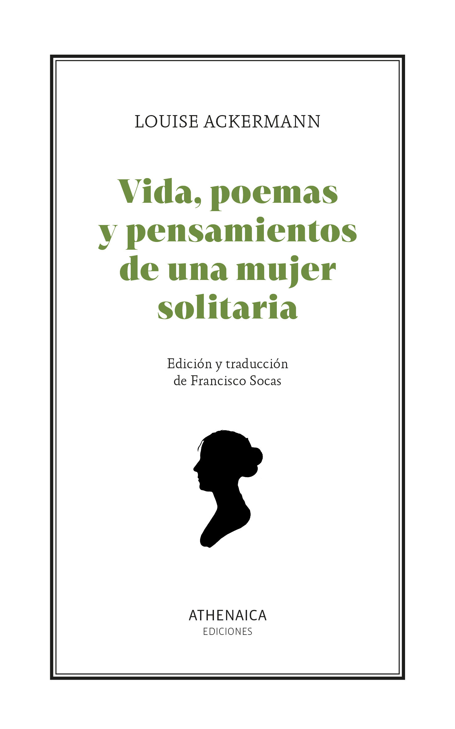 VIDA, POEMAS Y PENSAMIENTOS DE UNA MUJER SOLITARIA. 