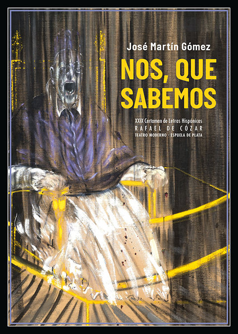 NOS, QUE SABEMOS. XXIX CERTAMEN DE LETRAS HISPÁNICAS RAFAEL DE CÓZAR (MODALIDAD TEATRO)