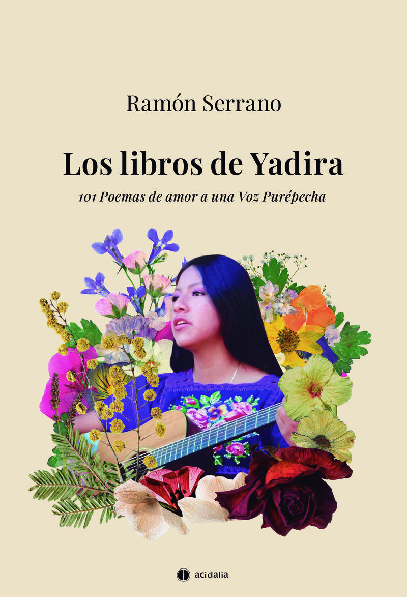 LOS LIBROS DE YADIRA. 101 POEMAS DE AMOR A UNA VOZ PURÉPECHA