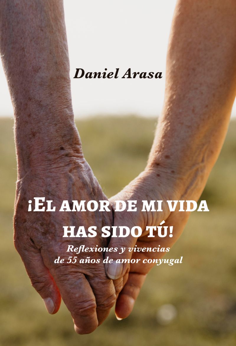 ¡EL AMOR DE MI VIDA HAS SIDO TÚ!