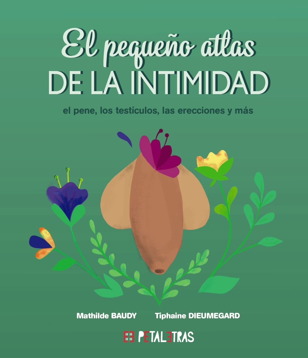 EL PEQUEÑO ATLAS DE LA INTIMIDAD: EL PENE, LOS TESTÍCULOS, LAS ERECCIONES Y MÁS. 