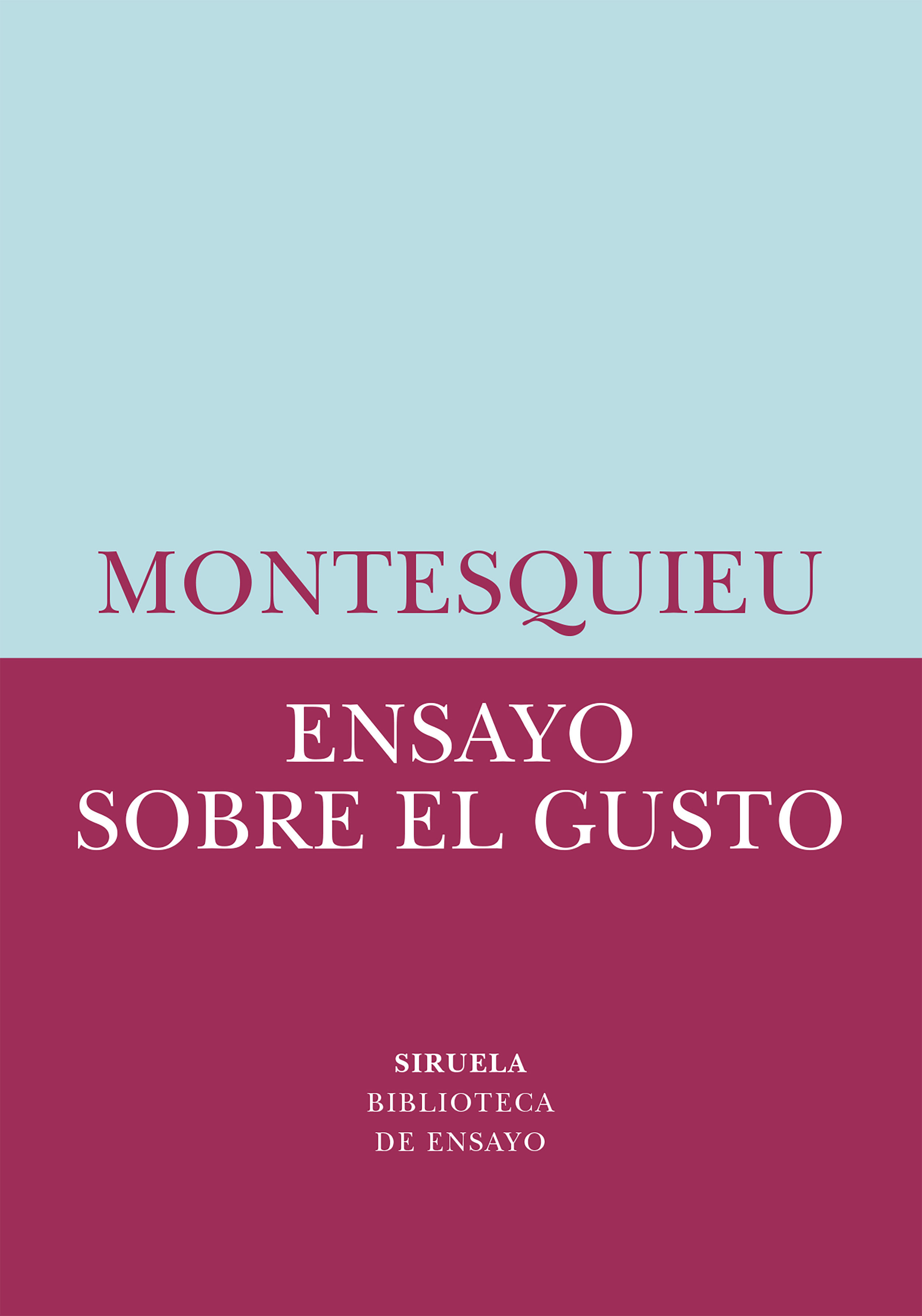 ENSAYO SOBRE EL GUSTO. EN LAS COSAS DE LA NATURALEZA Y EL ARTE