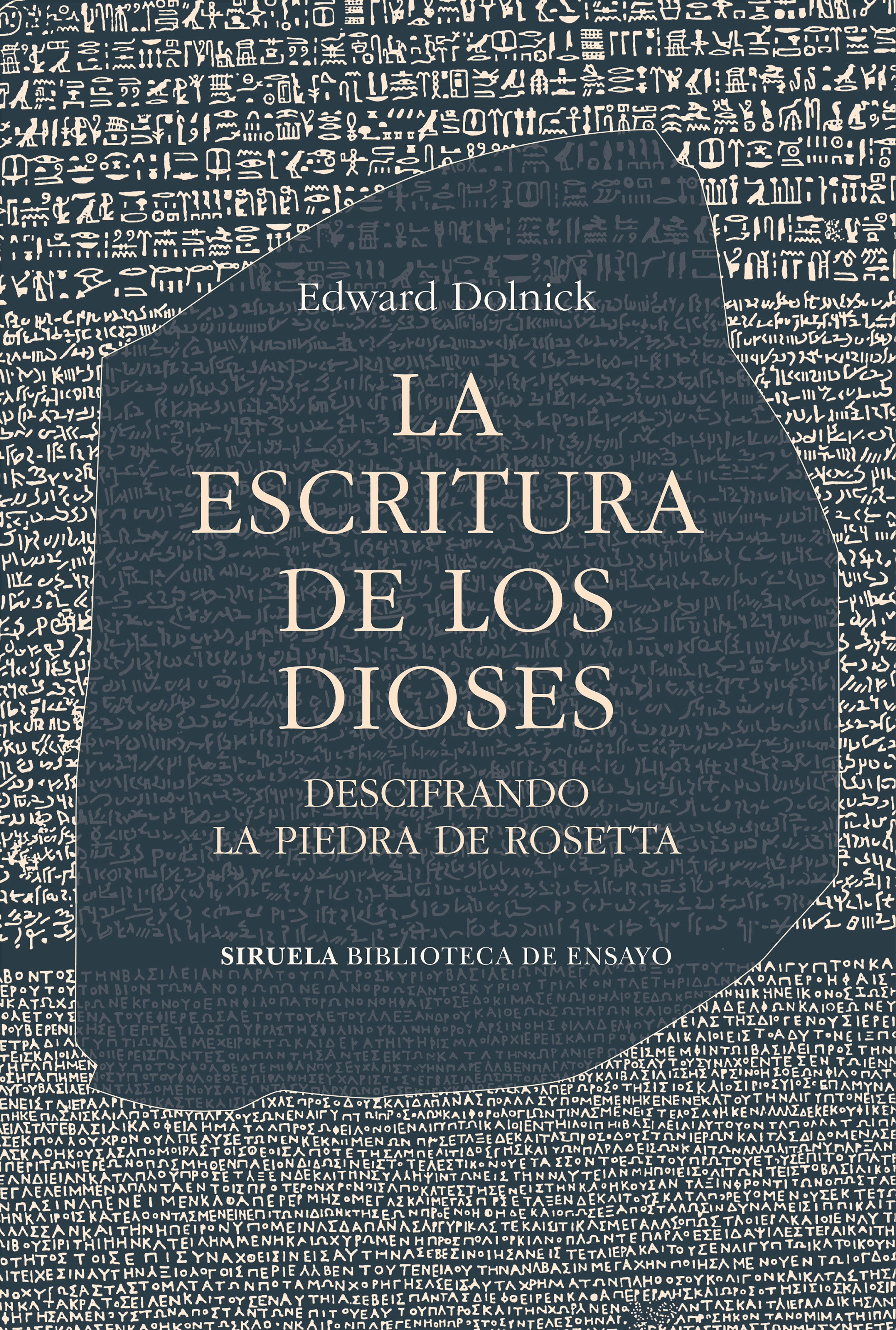 LA ESCRITURA DE LOS DIOSES. DESCIFRANDO LA PIEDRA DE ROSETTA