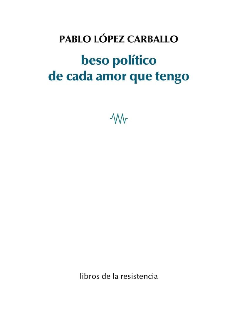 BESO POLÍTICO DE CADA AMOR QUE TENGO