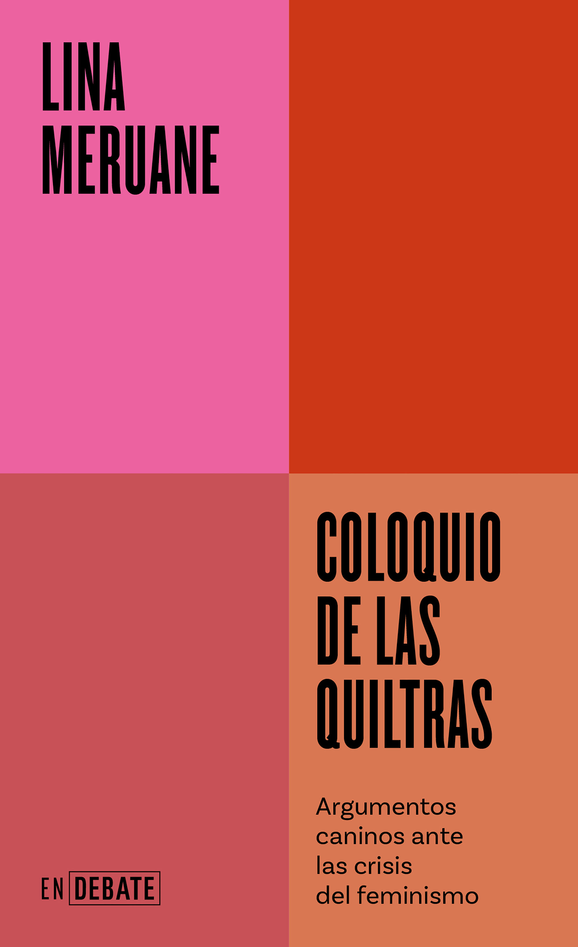 COLOQUIO DE LAS QUILTRAS. ARGUMENTOS CANINOS ANTE LAS CRISIS DEL FEMINISMO