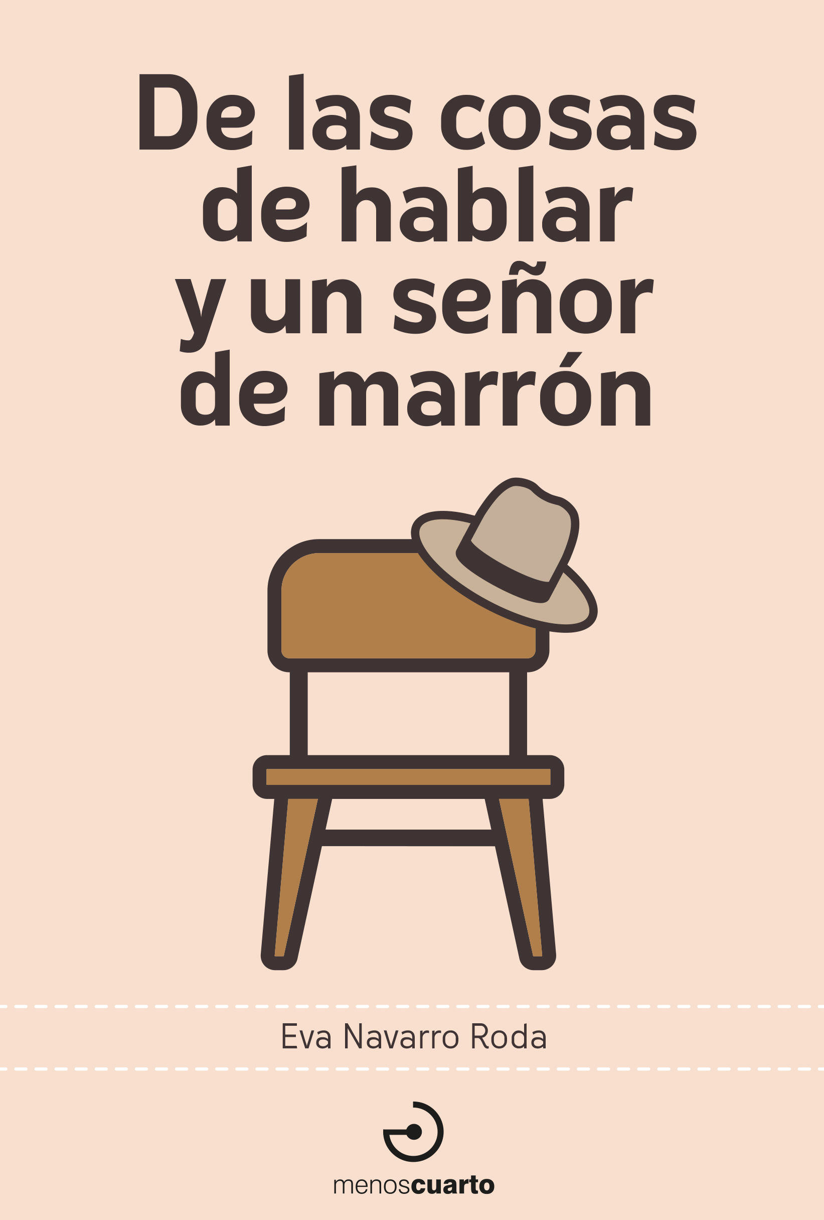 DE LAS COSAS DE HABLAR Y UN SEÑOR DE MARRÓN. 