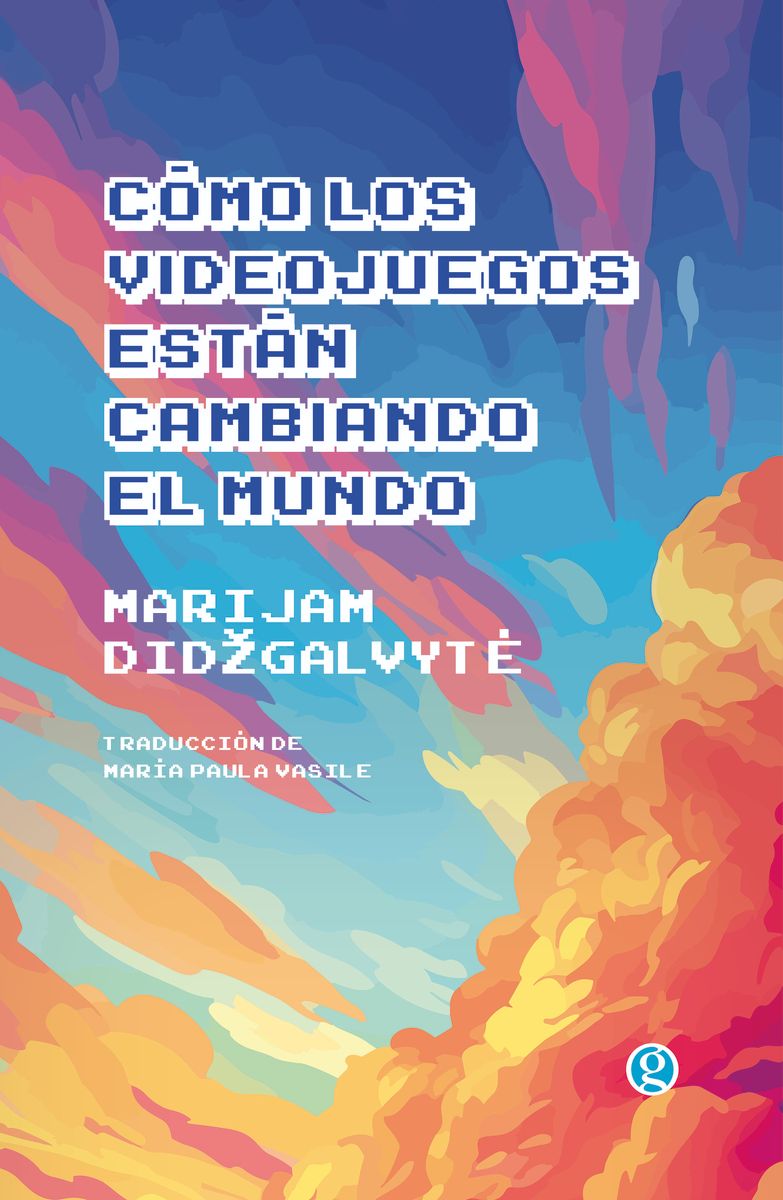 CÓMO LOS VIDEOJUEGOS ESTÁN CAMBIANDO EL MUNDO