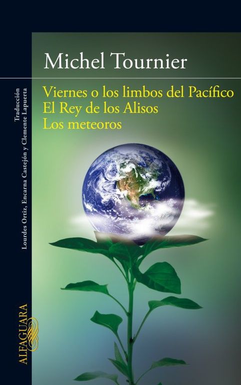 VIERNES O LOS LIMBOS DEL PACÍFICO  EL REY DE LOS ALISOS  LOS METEOROS. 