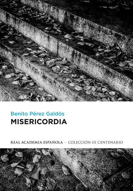 MISERICORDIA. (EDICIÓN DEFINITIVA PREPARADA POR LA REAL ACADEMIA ESPAÑOLA)