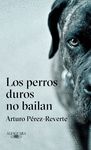 LOS PERROS DUROS NO BAILAN. 