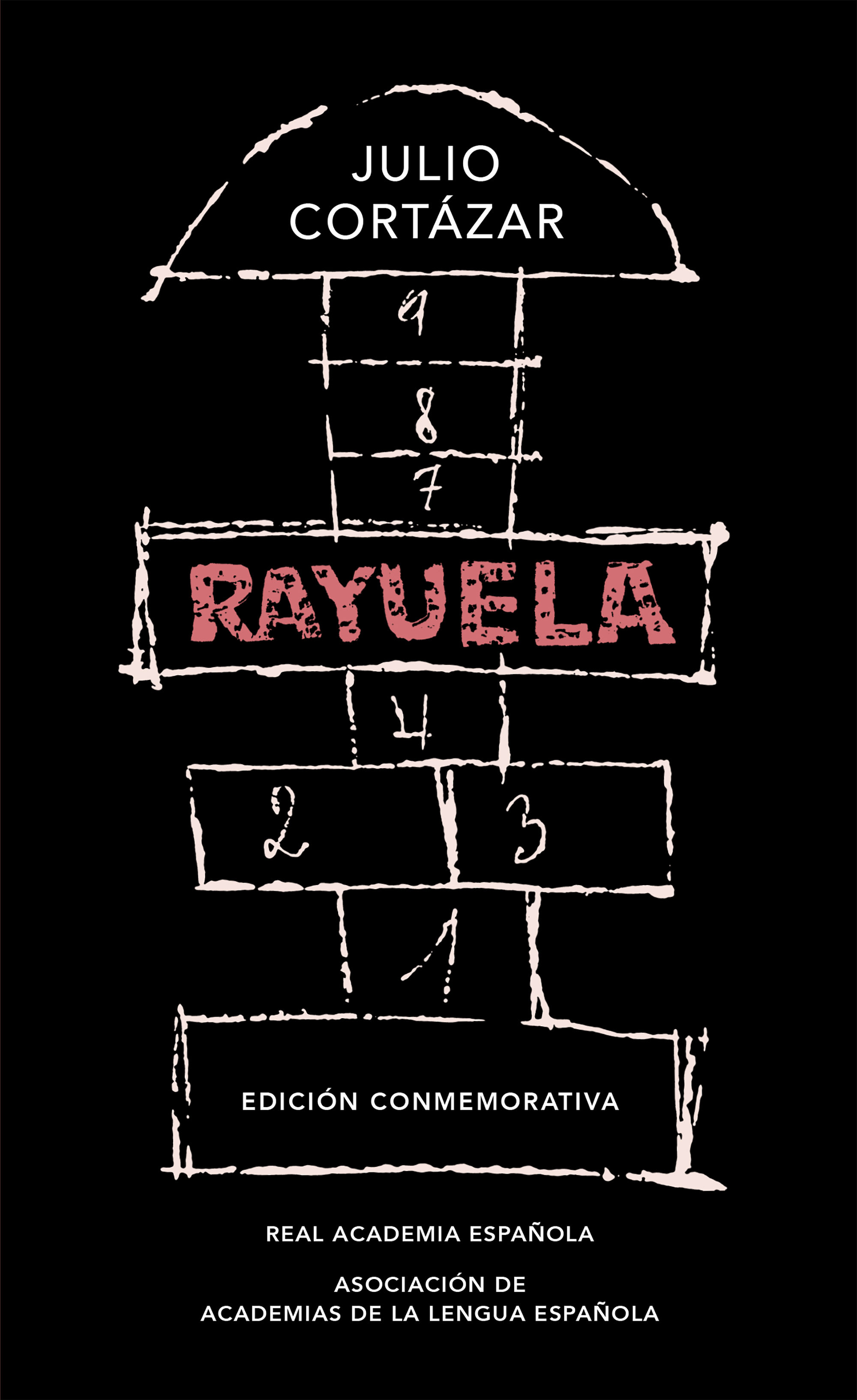 RAYUELA. EDICIÓN CONMEMORATIVA DE LA RAE Y LA ASALE