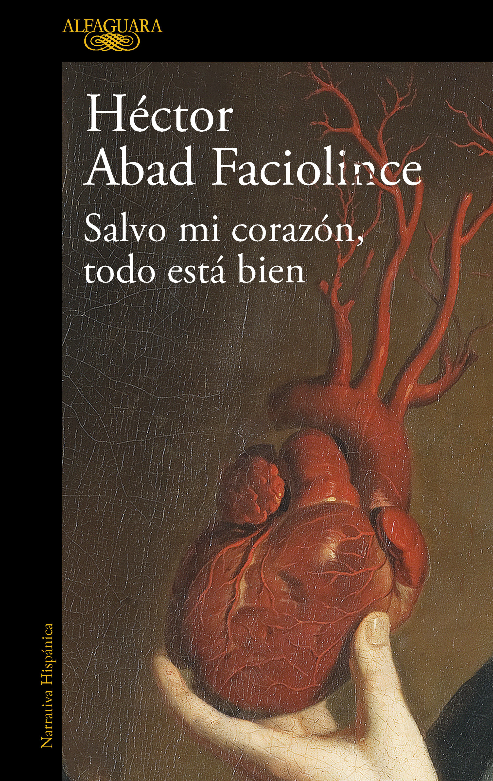 SALVO MI CORAZÓN, TODO ESTÁ BIEN. EL NUEVO LIBRO DEL ACLAMADO AUTOR DE EL OLVIDO QUE SEREMOS