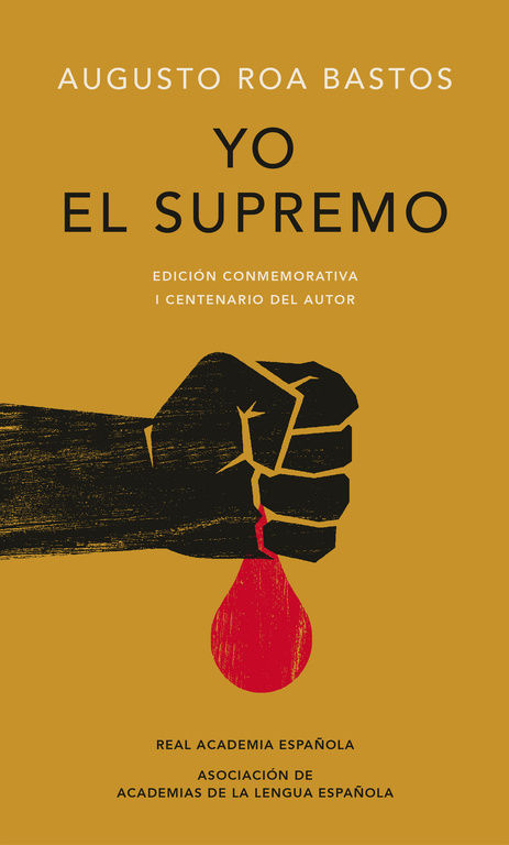 YO EL SUPREMO (EDICIÓN CONMEMORATIVA DE LA RAE Y LA ASALE). EDICIÓN CONMEMORATIVA DE LA RAE Y LA ASALE