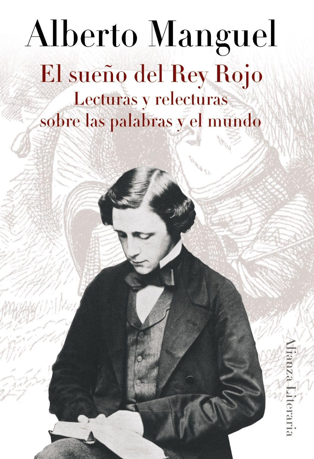 EL SUEÑO DEL REY ROJO. LECTURAS Y RELECTURAS SOBRE LAS PALABRAS Y EL MUNDO