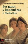 LOS GOZOS Y LAS SOMBRAS. 1. EL SEÑOR LLEGA. 