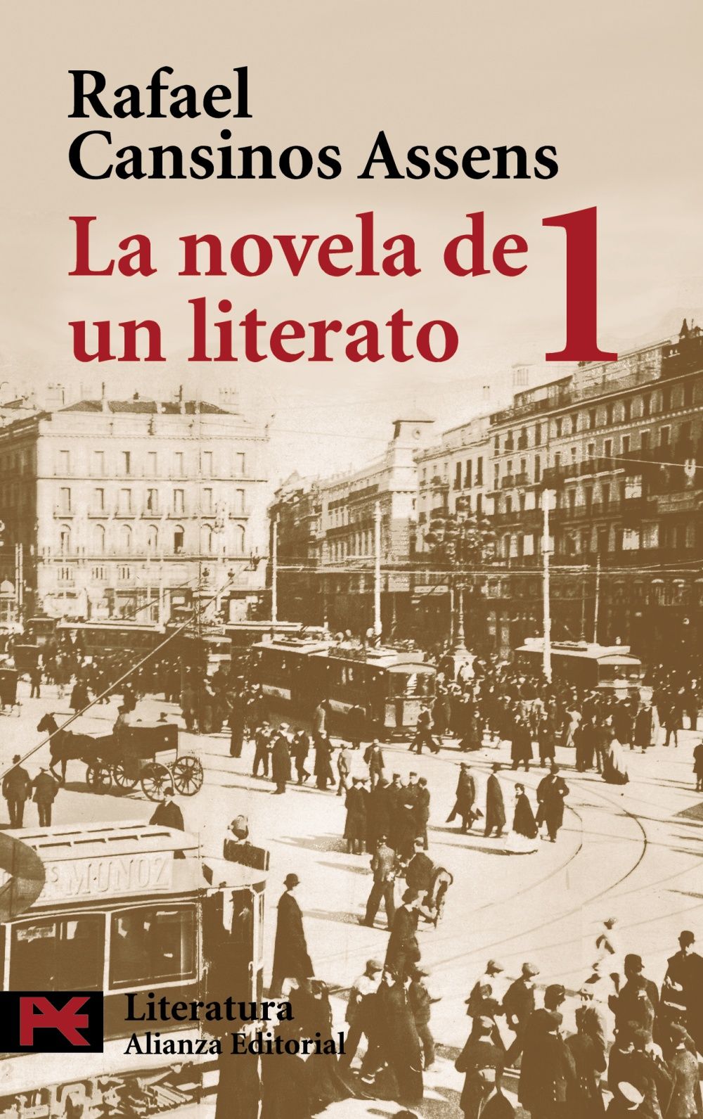 LA NOVELA DE UN LITERATO, 1. (HOMBRES, IDEAS, ESCENAS, EFEMÉRIDES, ANÉCDOTAS...) (1882-1913)