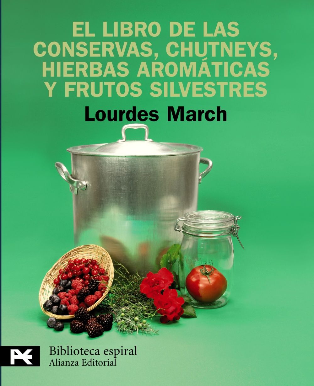 EL LIBRO DE LAS CONSERVAS, CHUTNEYS, HIERBAS AROMÁTICAS Y FRUTOS SILVESTRES.