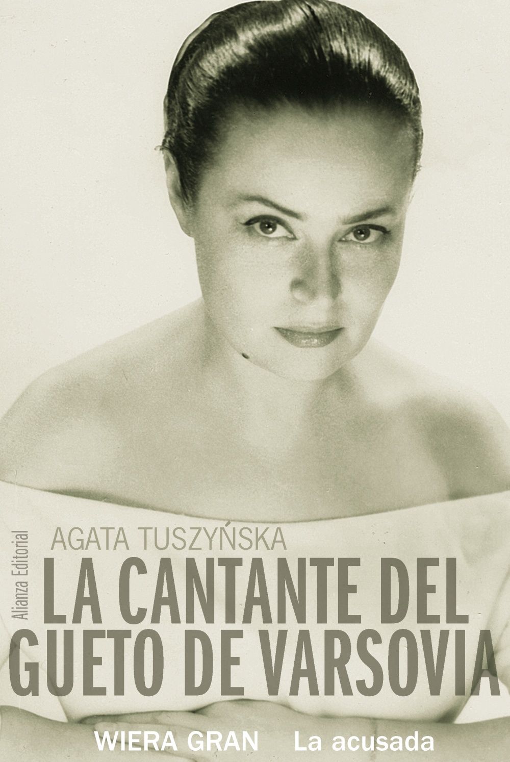 LA CANTANTE DEL GUETO DE VARSOVIA. WIERA GRAN, LA ACUSADA. WIERA GRAN. LA ACUSADA