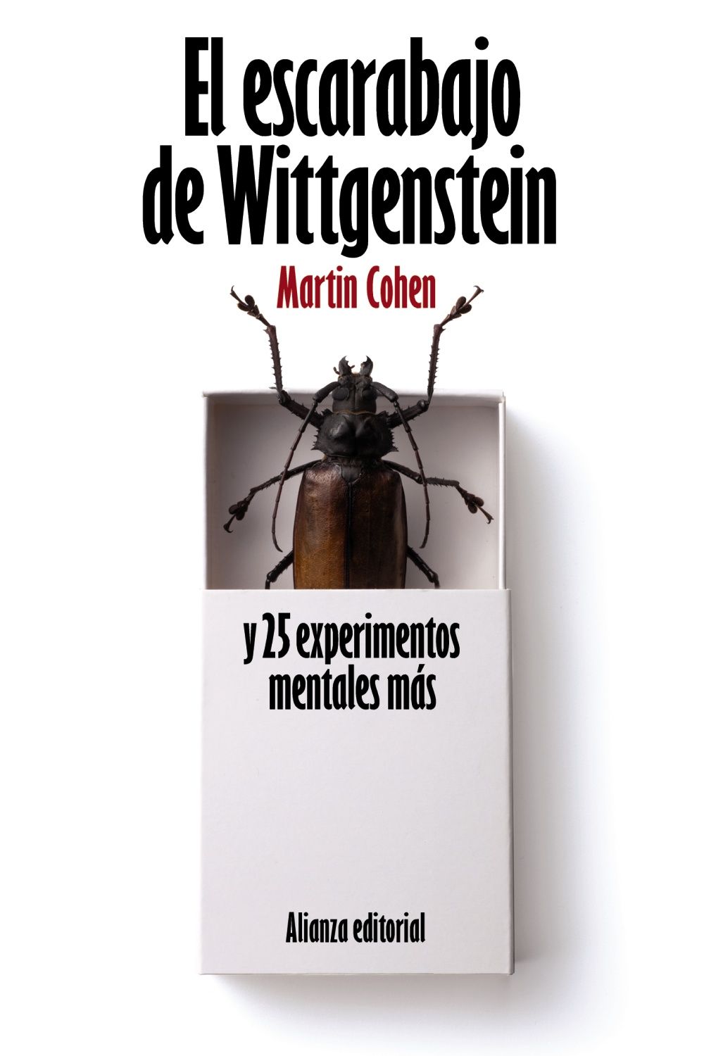 EL ESCARABAJO DE WITTGENSTEIN Y 25 EXPERIMENTOS MENTALES MÁS. 