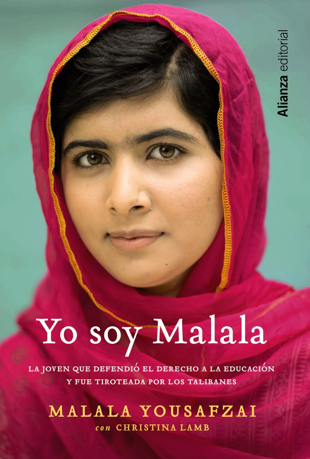 YO SOY MALALA. LA JOVEN QUE DEFENDIÓ EL DERECHO A LA EDUCACIÓN Y FUE TIROTEADA POR LOS TALIBANE