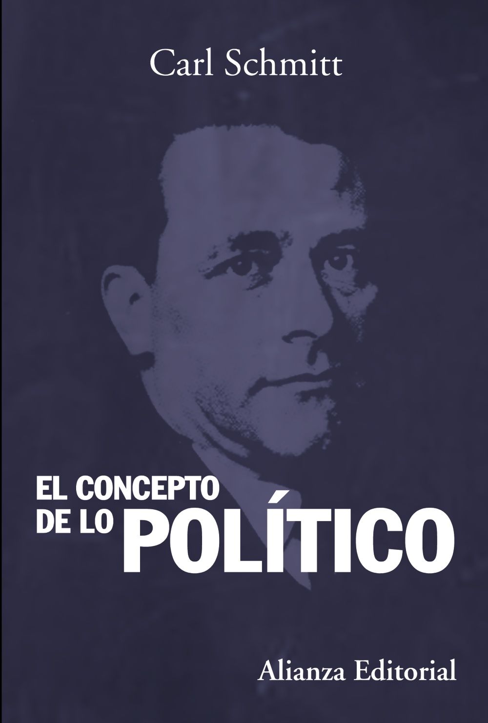 EL CONCEPTO DE LO POLÍTICO. TEXTO DE 1932 CON UN PRÓLOGO Y TRES COROLARIOS