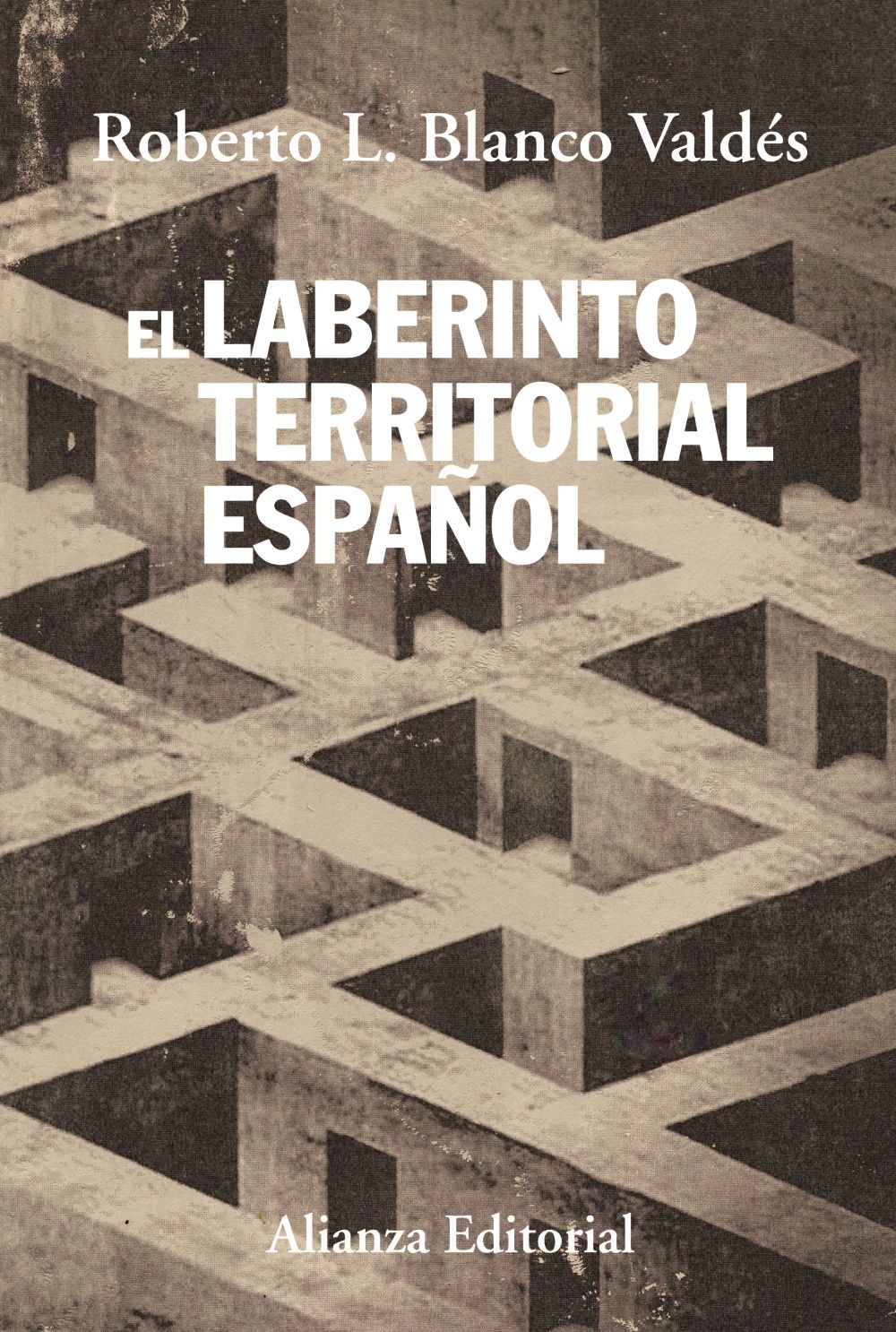 EL LABERINTO TERRITORIAL ESPAÑOL. DEL CANTÓN DE CARTAGENA AL SECESIONISMO CATALÁN