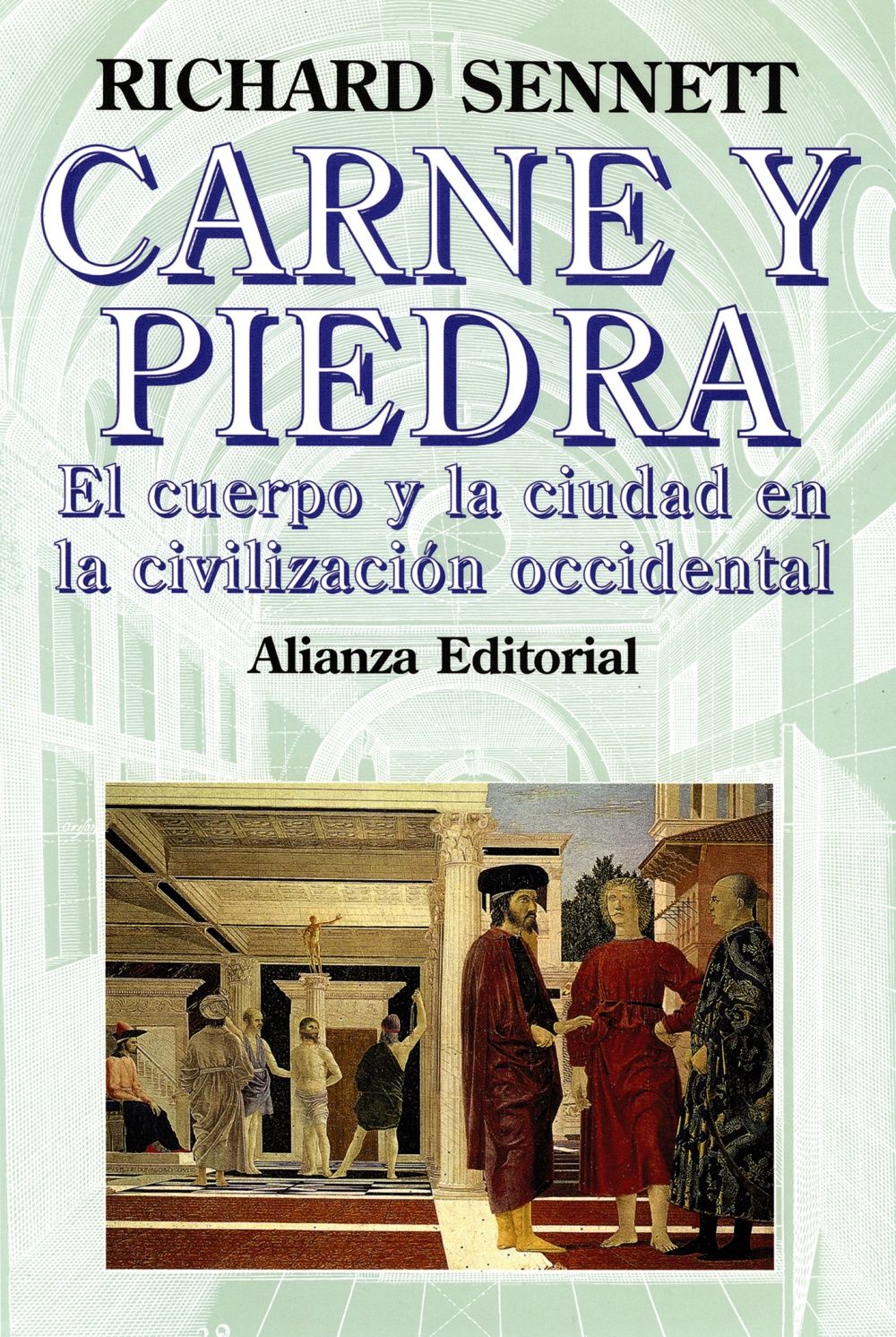 CARNE Y PIEDRA. EL CUERPO Y LA CIUDAD EN LA CIVILIZACIÓN OCCIDENTAL