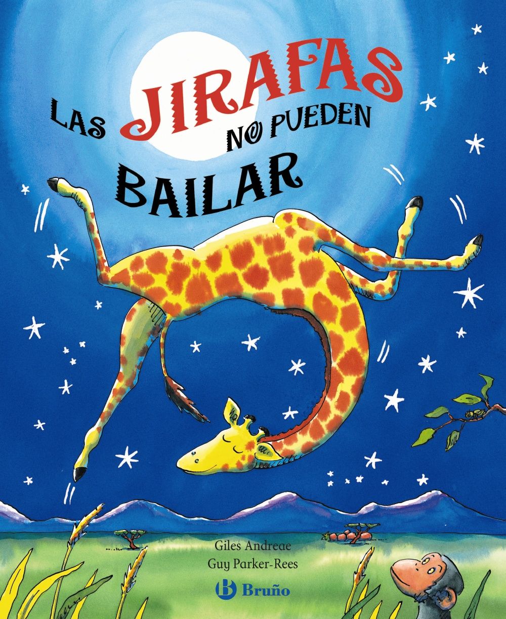 LAS JIRAFAS NO PUEDEN BAILAR. 