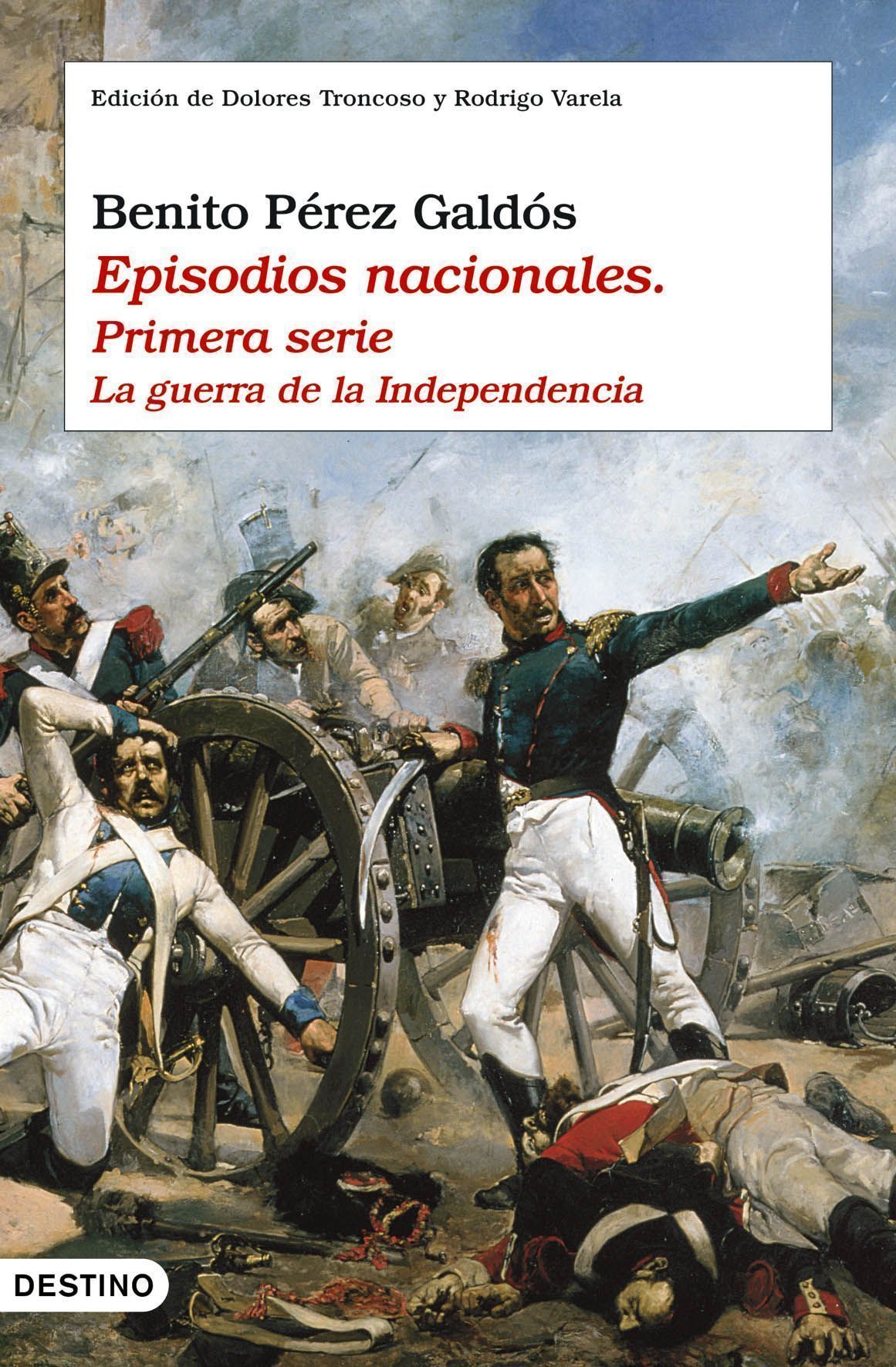 EPISODIOS NACIONALES I. PRIMERA SERIE. LA GUERRA DE LA INDEPENDENCIA